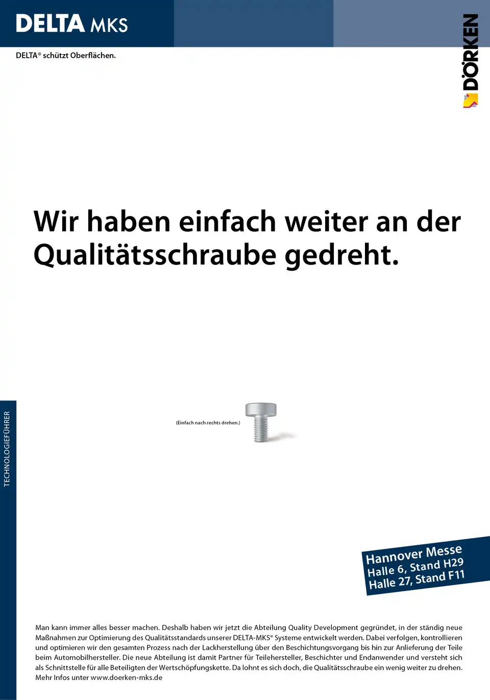 Wir haben einfach weiter an der Qualitätsschraube gedreht.